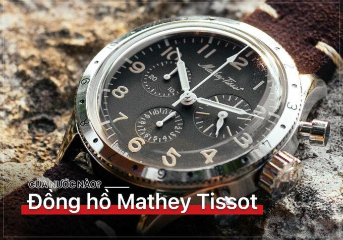 dong-ho-mathey-tissot-cua-nuoc-nao-6